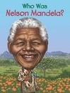 Cover image for Who Was Nelson Mandela?